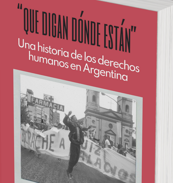 Alonso, Luciano (2022). “Que digan dónde están”. Una historia de los derechos humanos en Argentina. Buenos Aires: Prometeo. Primera edición. 364 páginas. ISBN 978-987-816-098-6