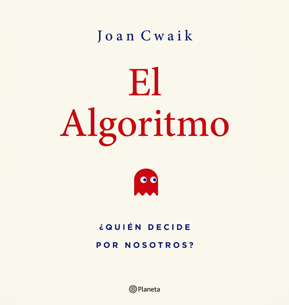 Cwaik, Joan (2025). El Algoritmo: ¿quién decide por nosotros? Ciudad Autónoma de Buenos Aires: Editorial Planeta. Primera edición. 248 páginas. ISBN: 978-950-49-9106-9